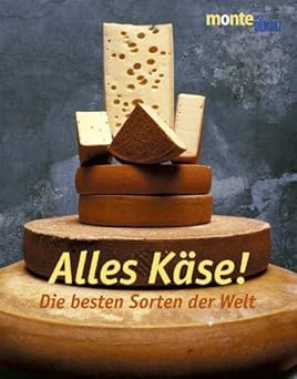 Alles Käse!: Die besten Sorten der Welt (monte von DUMONT)