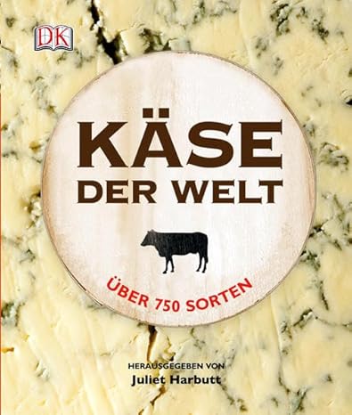 Käse der Welt: Über 750 Sorten